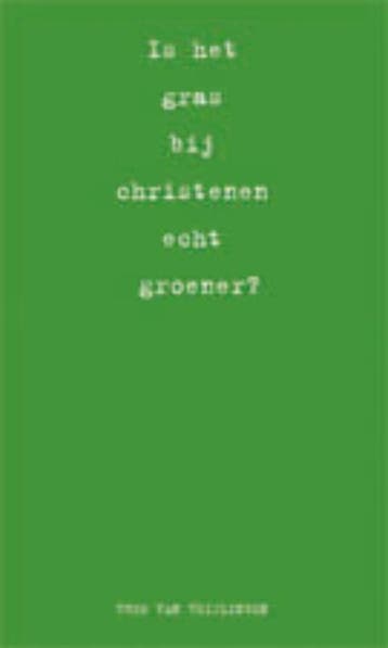 IS HET GRAS BIJ CHRISTENEN ECHT GROENER 9789063187446, Verzenden, Gelezen, T. van Teijlingen