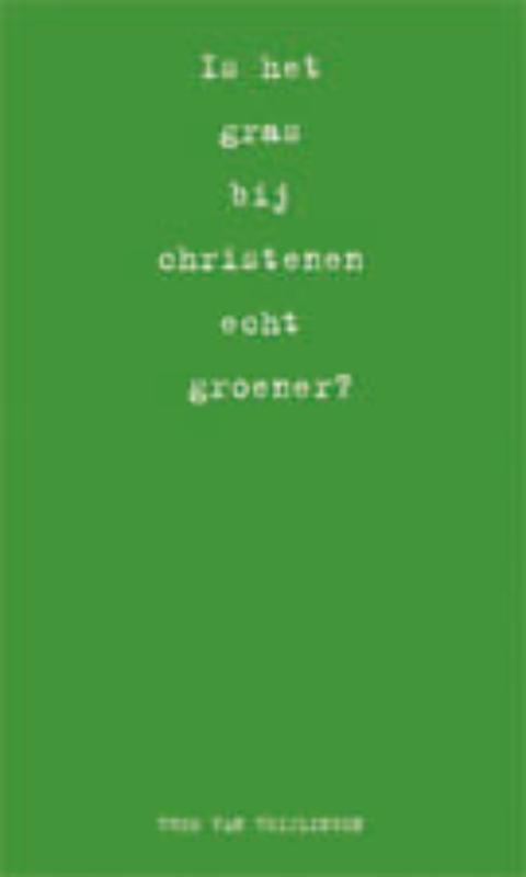 IS HET GRAS BIJ CHRISTENEN ECHT GROENER 9789063187446, Boeken, Godsdienst en Theologie, Gelezen, Verzenden