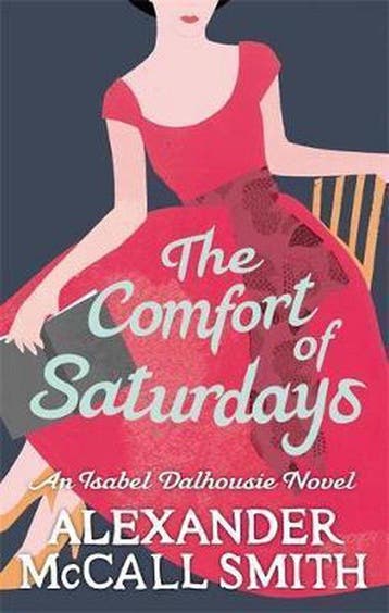 Comfort Of Saturdays 9780349120553 Alexander McCall Smith, Verzenden, Alexander McCall Smith