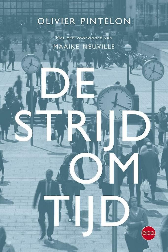 De strijd om tijd 9789462671409 Olivier Pintelon, Boeken, Politiek en Maatschappij, Gelezen, Verzenden