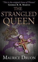 The Strangled Queen (The Accursed Kings, Book 2), Verzenden, Maurice Druon