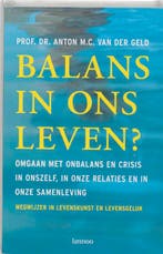 Balans in ons leven 9789020960082 Anton van der Geld, Verzenden, Gelezen, Anton van der Geld