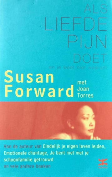 Als liefde pijn doet en je weet niet waarom 9789021596990, Boeken, Verzenden, Zo goed als nieuw, S. Forward