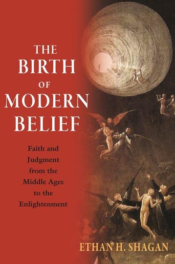 The Birth of Modern Belief 9780691174747 Ethan H. Shagan, Verzenden, Zo goed als nieuw, Ethan H. Shagan