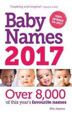 Baby Names 2017 9781910336137 Ella Joynes, Verzenden, Ella Joynes