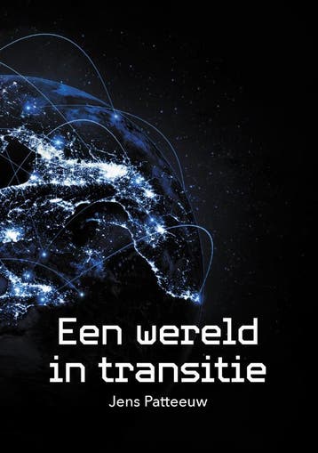 Een Wereld In Transitie | Jens Patteeuw | Nieuw, Verzenden, Nieuw, Jens Patteeuw