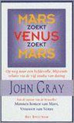 Mars zoekt Venus, Venus zoekt Mars 9789027487339 John Gray, Verzenden, Zo goed als nieuw, John Gray