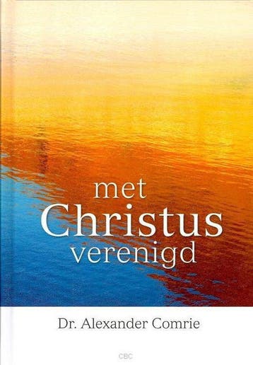 Met Christus verenigd 9789055516513 Comrie, Verzenden, Gelezen, Comrie