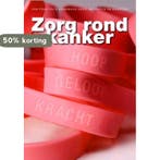 Zorg rond kanker 9789490877033, Verzenden, Gelezen