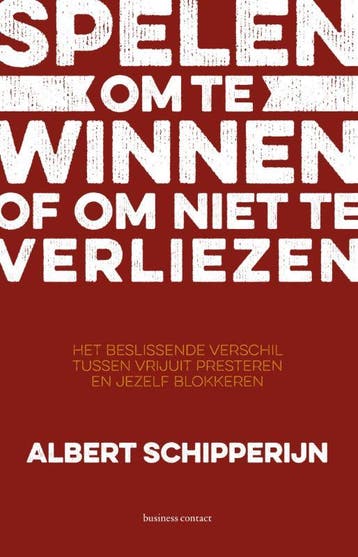 Spelen om te winnen of om niet te verliezen 9789047008859, Verzenden, Zo goed als nieuw, Albert Schipperijn