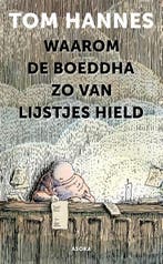 Waarom de Boeddha zo van lijstjes hield 9789056704254, Boeken, Verzenden, Zo goed als nieuw, Tom Hannes