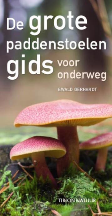 De grote paddenstoelengids voor onderweg / Tirion natuur, Boeken, Hobby en Vrije tijd, Verzenden, Zo goed als nieuw, Ewald Gerhardt