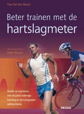 Beter trainen met de hartslagmeter 9789044714814, Verzenden, P. Van Den Bosch