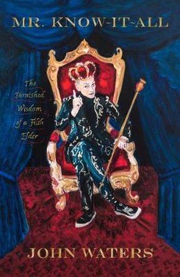 Mr KnowItAll The Tarnished Wisdom of a Filth Elder, Verzenden, Zo goed als nieuw, John Waters