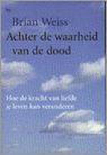 ACHTER DE WAARHEID VAN DE DOOD 9789044304473 B. Weiss, Verzenden, Gelezen, B. Weiss