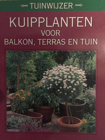 Kuipplanten voor balkon, terras en tuin 9789024364763, Verzenden, Ilse Hoger-Orthner