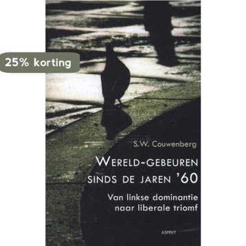 Wereldgebeuren sinds de jaren 60 9789461532572, Boeken, Verzenden, Gelezen, S.W. Couwenberg