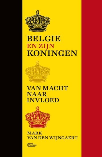 België en zijn koningen 9789022337738 Mark Van den Wijngaert, Verzenden, Zo goed als nieuw, Mark Van den Wijngaert