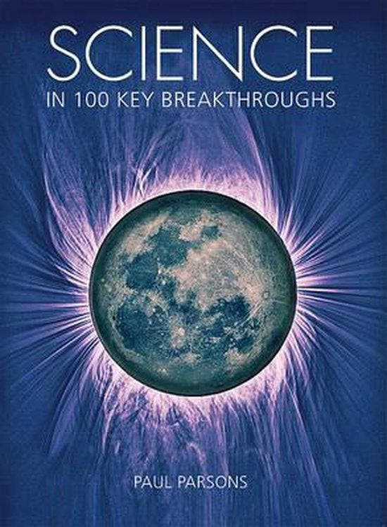 Science in 100 Key Breakthroughs 9781554078080 Paul Parsons, Boeken, Taal | Engels, Gelezen, Verzenden
