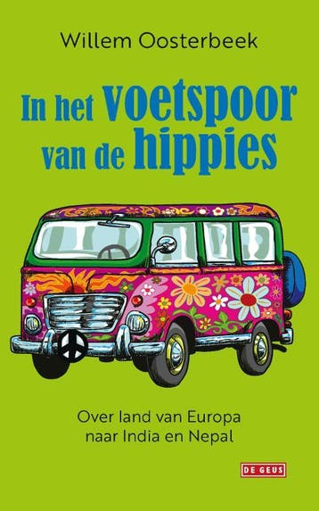 In het voetspoor van de hippies 9789044542899, Verzenden, Willem Oosterbeek