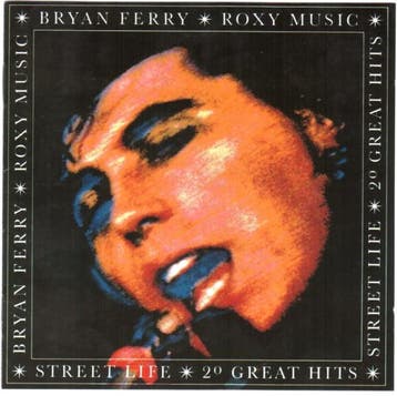 Bryan Ferry / Roxy Music - Street Life - 20 Great Hits, Verzenden