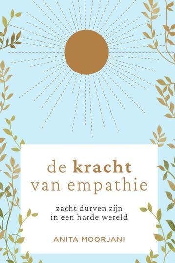 De kracht van empathie 9789000375035 Anita Moorjani, Verzenden, Anita Moorjani