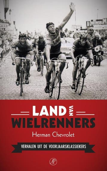 Land van wielrenners 9789029505567 Herman Chevrolet, Boeken, Verzenden, Zo goed als nieuw, Herman Chevrolet