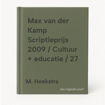 Max van der Kamp Scriptieprijs 2009 / Cultuur + educatie /, Verzenden, Gelezen, M. Hoekstra