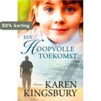 Een hoopvolle toekomst 9789029795951 Karen Kingsbury, Verzenden, Karen Kingsbury