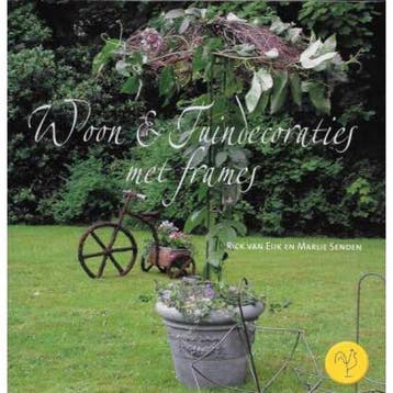 WOON- EN TUINDECORATIES MET FRAMES 9789021332772 R. van Eijk, Verzenden, R. van Eijk