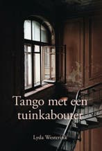 Tango met een tuinkabouter 9789463653497 Lyda Westerink, Verzenden, Lyda Westerink