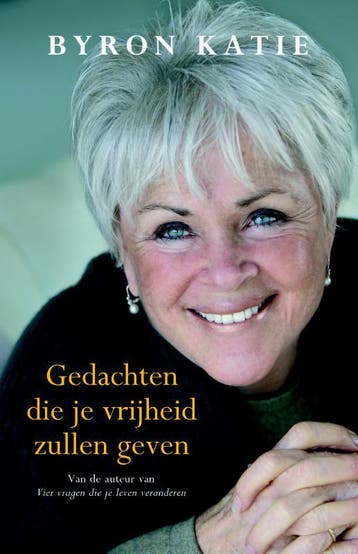 Gedachten die je vrijheid zullen geven 9789049200145, Boeken, Verzenden, Zo goed als nieuw, Byron Katie
