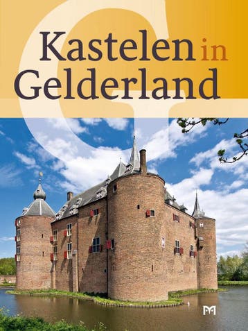 Kastelen in Gelderland 9789053454107, Verzenden, Gelezen