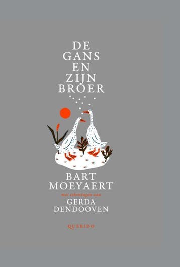 De gans en zijn broer 9789045117232 Bart Moeyaert, Verzenden, Bart Moeyaert