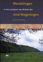 WANDELINGEN ROND WAGENINGEN IN HET VOETS 9789053452431, Verzenden, Gelezen, R.J. Schaafsma