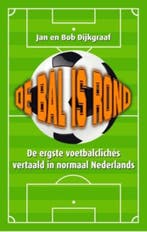 De bal is rond 9789045310619 Bob Dijkgraaf, Verzenden, Zo goed als nieuw, Bob Dijkgraaf