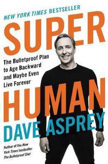 Super Human The Bulletproof Plan to Age Backward and Maybe, Verzenden, Dave Asprey