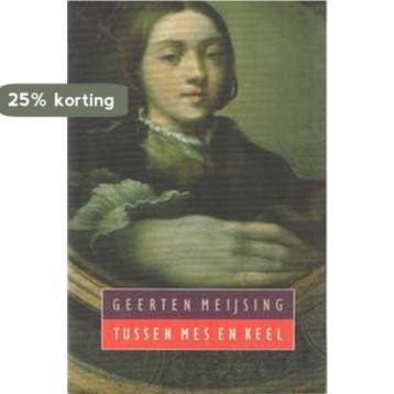 Tussen mes en keel 9789029529600 G. Meijsing, Boeken, Verzenden, Gelezen, G. Meijsing
