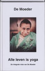 Alle leven is yoga 9789020240948 Moeder, Boeken, Verzenden, Gelezen, Moeder