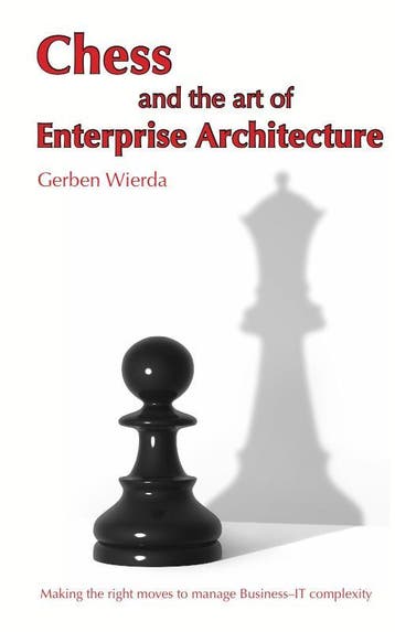 Chess and the Art of Enterprise Architecture 9789081984058, Verzenden, Gerben Wierda