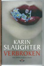 Verbroken 9789023491798 Karin Slaughter, Verzenden, Gelezen, Karin Slaughter