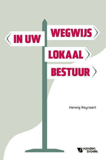 Wegwijs in uw lokaal bestuur 9789049606060 Herwig Reynaert, Verzenden, Zo goed als nieuw, Herwig Reynaert