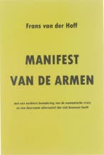 Manifest van de armen 9789081654715 Frans van der Hoff, Verzenden, Zo goed als nieuw, Frans van der Hoff