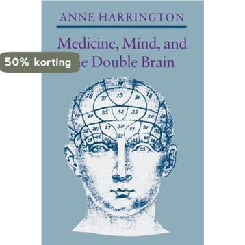 Medicine, Mind, and the Double Brain 9780691024226, Verzenden, Anne Harrington
