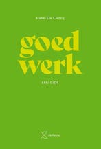 Goed Werk | Isabel Clercq | Nieuw, Verzenden, Isabel Clercq