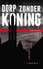 Dorp zonder koning 9789073626584 L.D. Schaepers, Verzenden, Gelezen, L.D. Schaepers