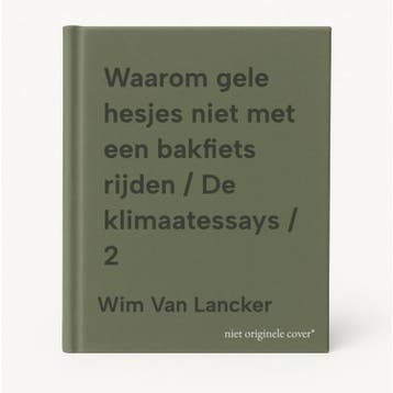 Waarom gele hesjes niet met een bakfiets rijden / De, Verzenden, Zo goed als nieuw, Wim Van Lancker