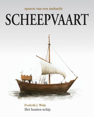 Scheepvaart / Sporen van een ambacht 9789058410283, Verzenden, Frederik J. Weijs