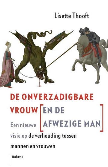 De onverzadigbare vrouw en de afwezige man 9789460032851, Boeken, Verzenden, Zo goed als nieuw, Lisette Thooft