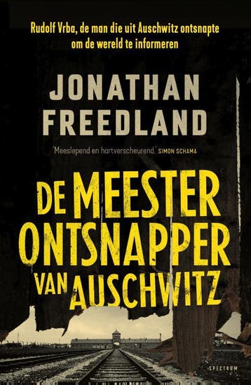 De meesterontsnapper van Auschwitz 9789000377176, Boeken, Verzenden, Zo goed als nieuw, Jonathan Freedland